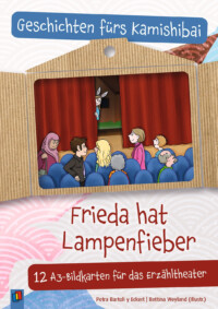 Kamishibai-Geschicht mit 12 Bildkarten für Kinder von 4-10 Jahren rund um das Thema "Lampenfieber". Verlag an der Ruhr, 2022. 15,99 EUR Frieda hat Lampenfieber