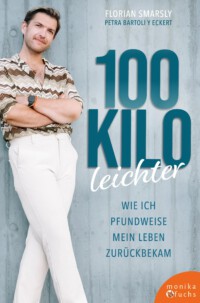 100 Kilo leichter – Wie ich pfundweise mein Leben zurückbekam